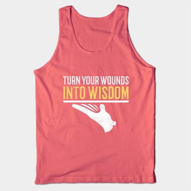 Turn Your Wounds Into Wisdom Tank Top by Inspire & Motivate